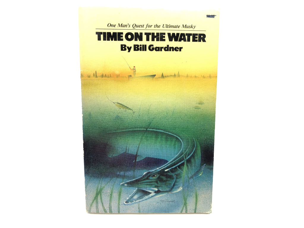 Time on the Water by Bill Gardner One Man's Quest for the