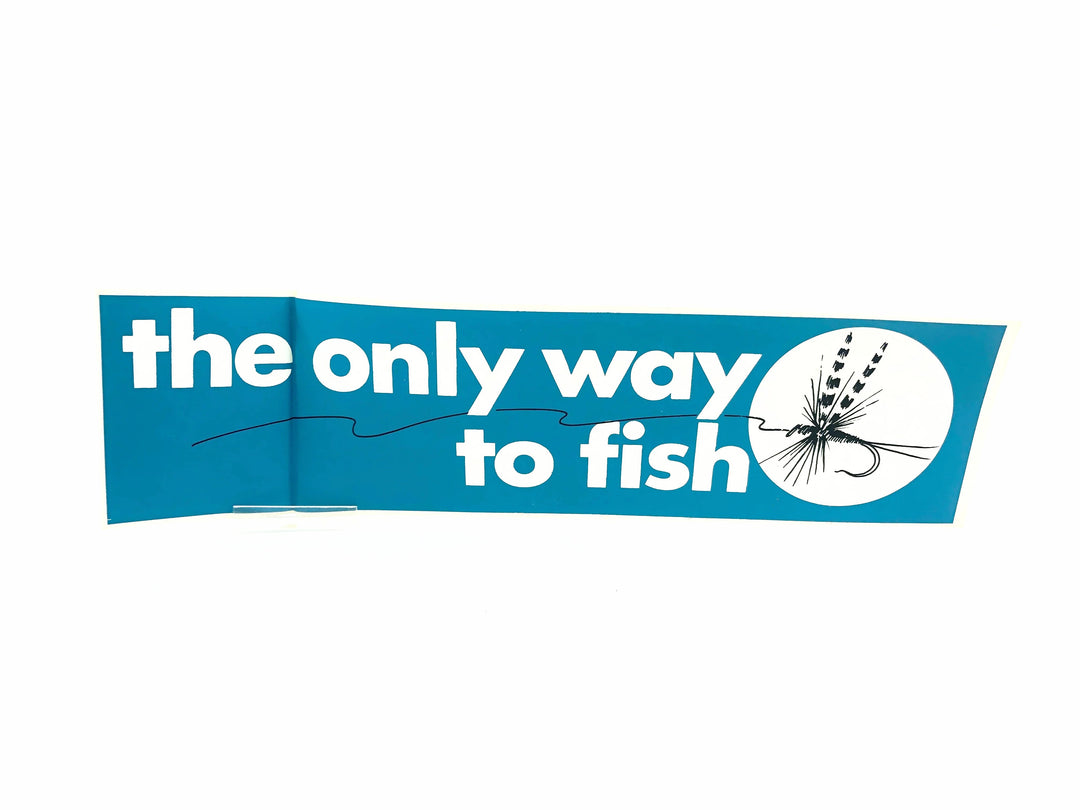 The Only Way to Fish Decal/Sticker